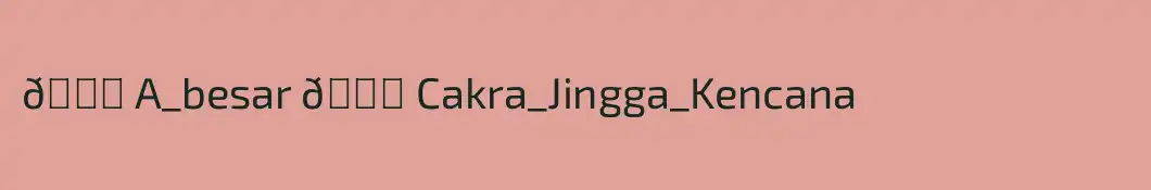 👑 A_besar 👑 Cakra_Jingga_Kencana 